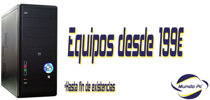 Equipos a partir de 199€ en Tiendas Mundo PC hasta agotar existencias. Equipos a partir de 199€ en Tiendas Mundo PC hasta agotar existencias.
