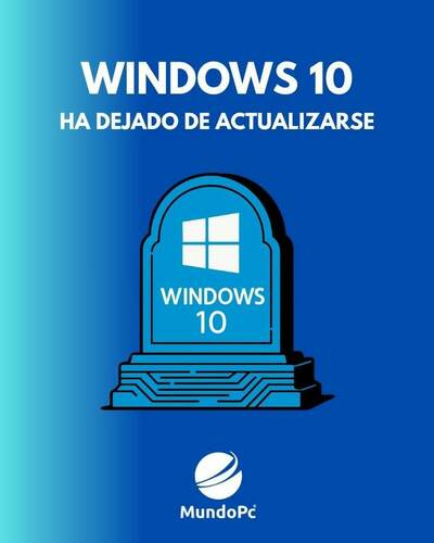 Windows 10: un sistema vulnerable que ya no recibe soporte - SOLUCIONES !