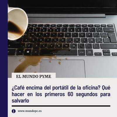 ¿Café encima del portátil de la oficina? Qué hacer en los primeros 60 segundos para salvarlo ¿Café encima del portátil de la oficina? Qué hacer en los primeros 60 segundos para salvarlo