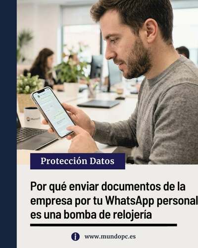 El peligro invisible en tu bolsillo: por qué mandar papeles de la empresa por tu WhatsApp personal es una bomba de relojería El peligro invisible en tu bolsillo: por qué mandar papeles de la empresa por tu WhatsApp personal es una bomba de relojería