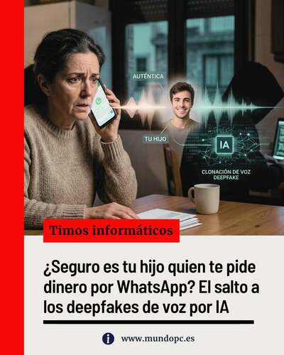 ¿Seguro que es tu hijo el que te pide dinero por WhatsApp? El salto a los deepfakes de voz por IA